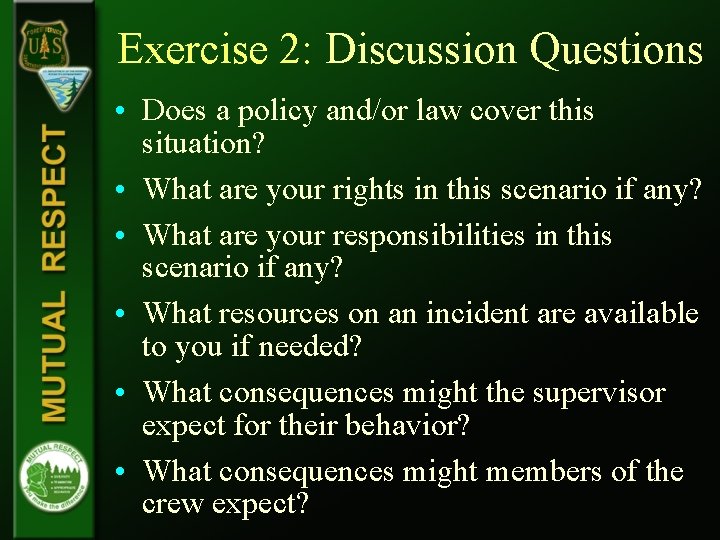 Exercise 2: Discussion Questions • Does a policy and/or law cover this situation? •