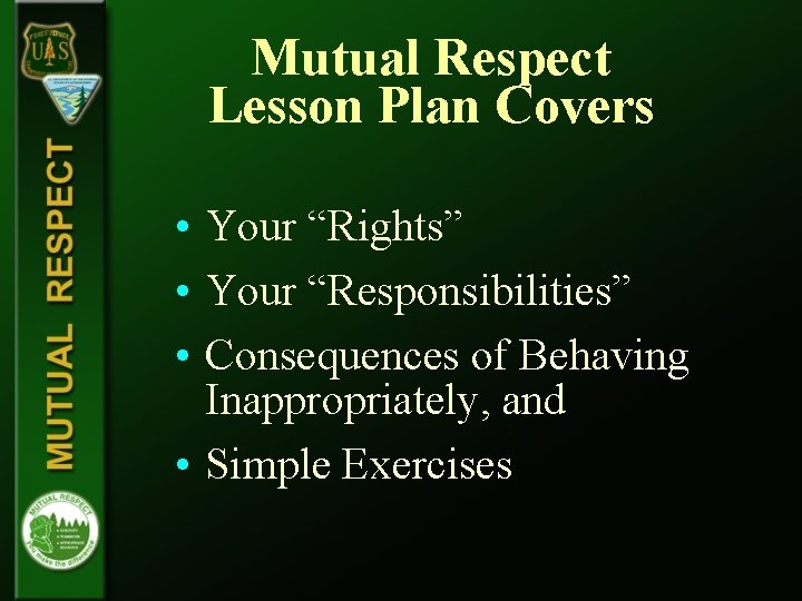 Mutual Respect Lesson Plan Covers • Your “Rights” • Your “Responsibilities” • Consequences of