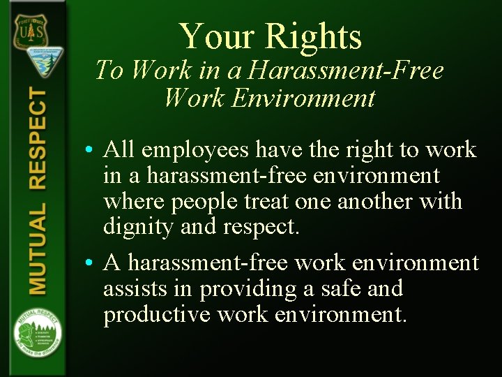 Your Rights To Work in a Harassment-Free Work Environment • All employees have the Your Rights To Work in a Harassment-Free Work Environment • All employees have the