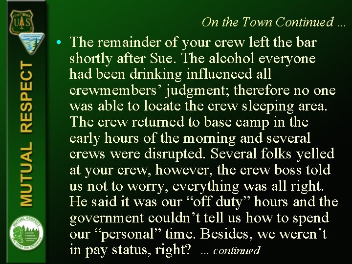 On the Town Continued … • The remainder of your crew left the bar On the Town Continued … • The remainder of your crew left the bar