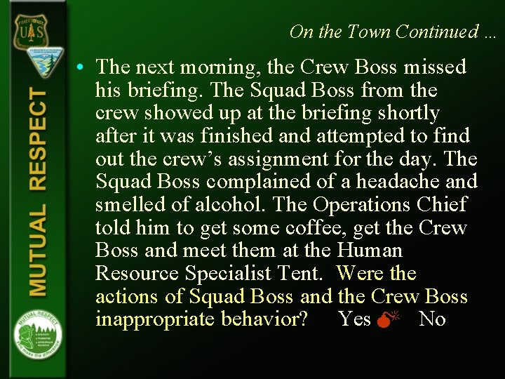 On the Town Continued … • The next morning, the Crew Boss missed his On the Town Continued … • The next morning, the Crew Boss missed his