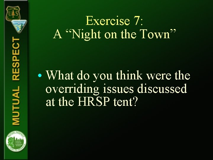 Exercise 7: A “Night on the Town” • What do you think were the