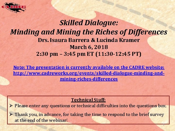 Skilled Dialogue: Minding and Mining the Riches of Differences Drs. Isaura Barrera & Lucinda