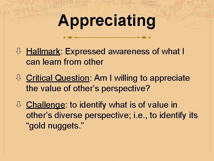 Appreciating Hallmark: Expressed awareness of what I can learn from other Critical Question: Am