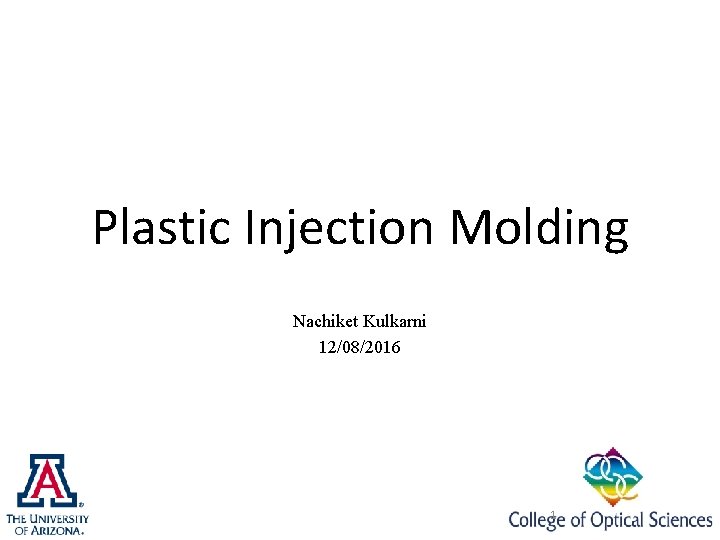 Plastic Injection Molding Nachiket Kulkarni 12/08/2016 1 