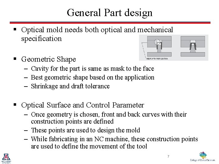 General Part design § Optical mold needs both optical and mechanical specification § Geometric