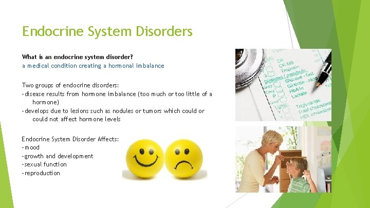 Endocrine System Disorders What is an endocrine system disorder? a medical condition creating a