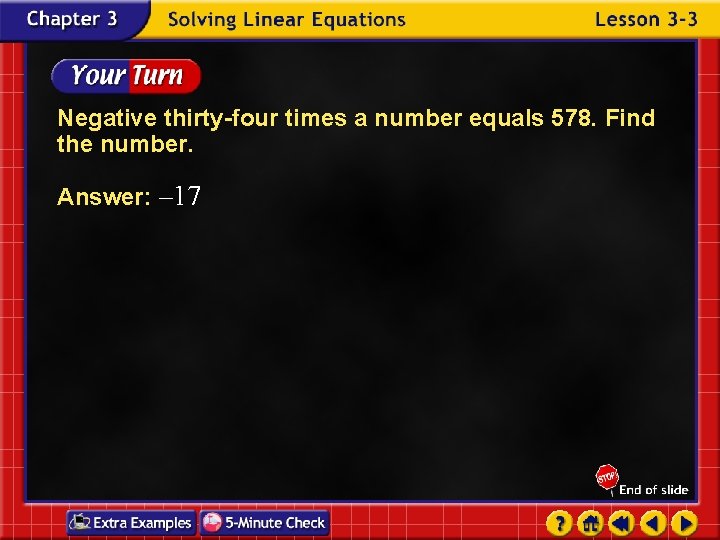 Negative thirty-four times a number equals 578. Find the number. Answer: – 17 