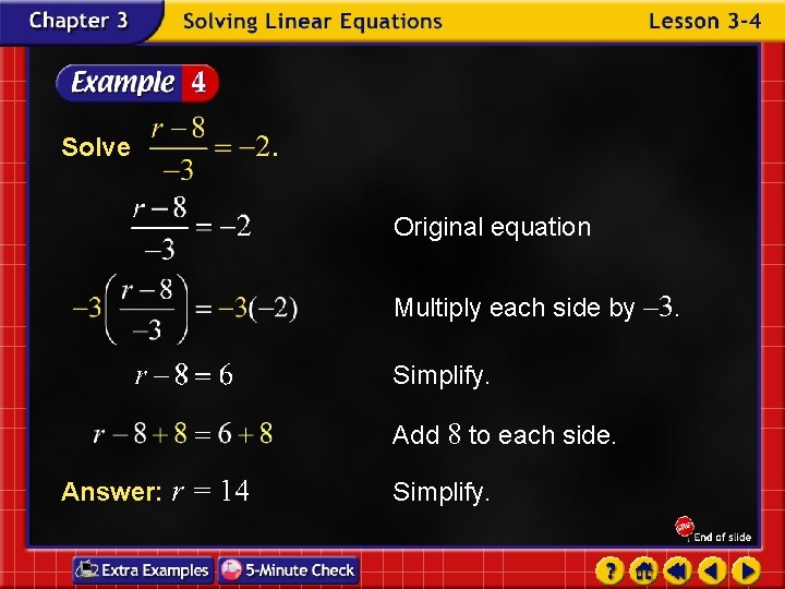 Solve . Original equation Multiply each side by – 3. Simplify. Add 8 to