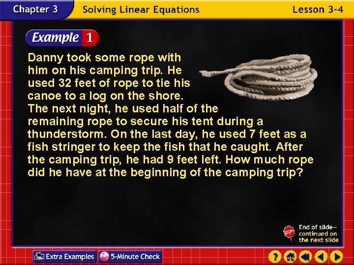 Danny took some rope with him on his camping trip. He used 32 feet