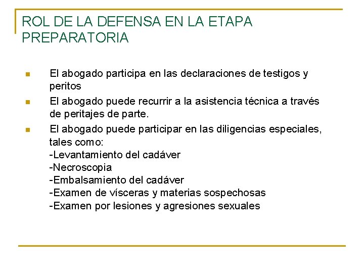 ROL DE LA DEFENSA EN LA ETAPA PREPARATORIA n n n El abogado participa