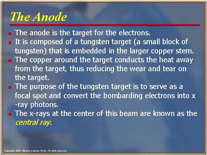 The Anode n n n The anode is the target for the electrons. It