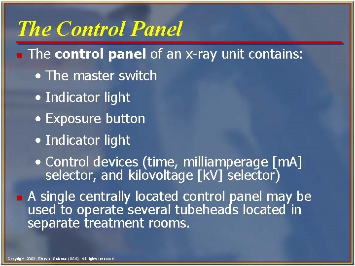 The Control Panel n The control panel of an x-ray unit contains: • The