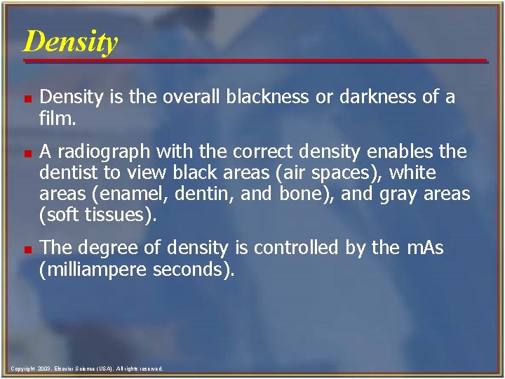 Density n n n Density is the overall blackness or darkness of a film.