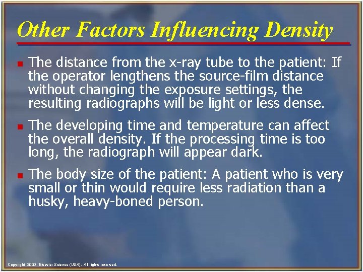 Other Factors Influencing Density n n n The distance from the x-ray tube to