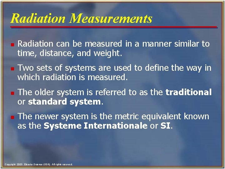 Radiation Measurements n n Radiation can be measured in a manner similar to time,