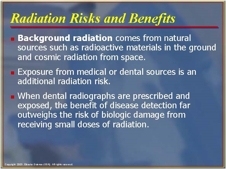 Radiation Risks and Benefits n n n Background radiation comes from natural sources such