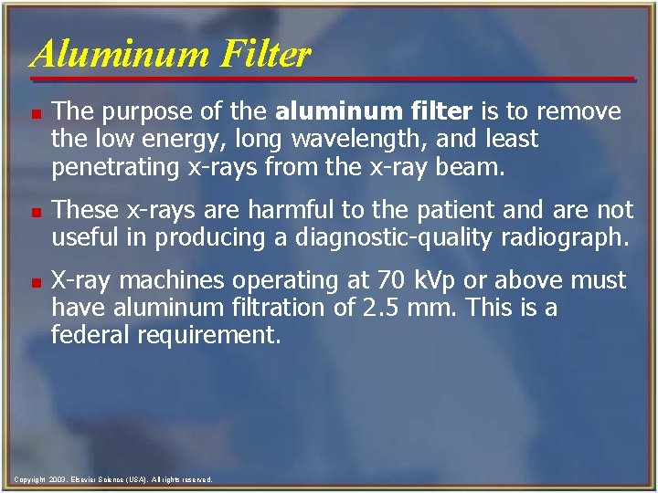 Aluminum Filter n n n The purpose of the aluminum filter is to remove