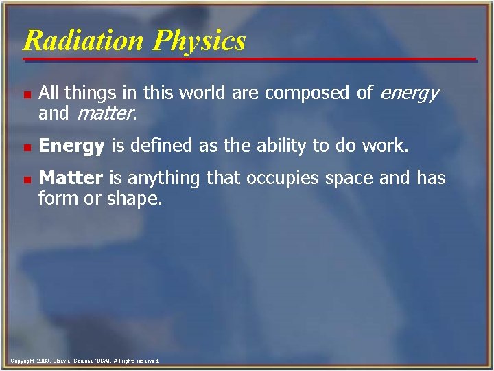 Radiation Physics n n n All things in this world are composed of energy