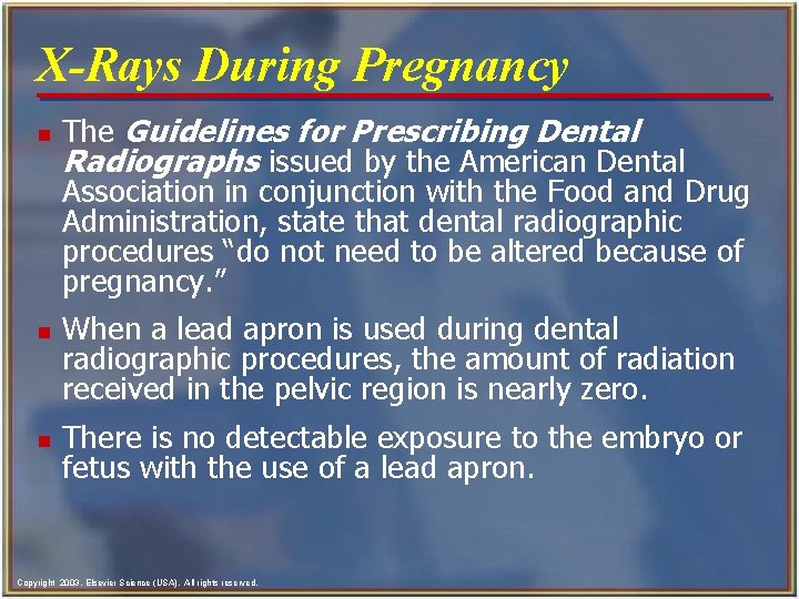 X-Rays During Pregnancy n n n The Guidelines for Prescribing Dental Radiographs issued by