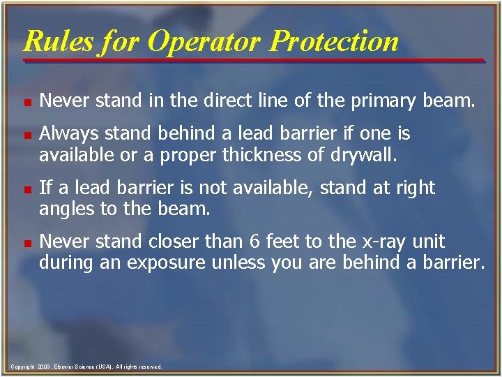 Rules for Operator Protection n n Never stand in the direct line of the