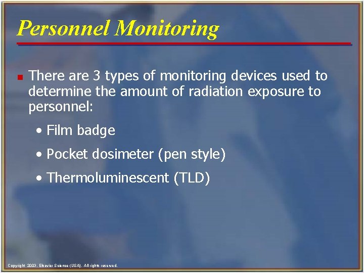Personnel Monitoring n There are 3 types of monitoring devices used to determine the