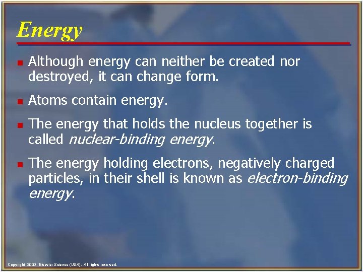 Energy n n Although energy can neither be created nor destroyed, it can change
