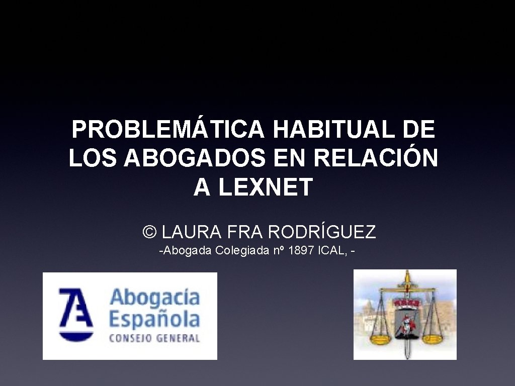 PROBLEMÁTICA HABITUAL DE LOS ABOGADOS EN RELACIÓN A LEXNET © LAURA FRA RODRÍGUEZ -Abogada