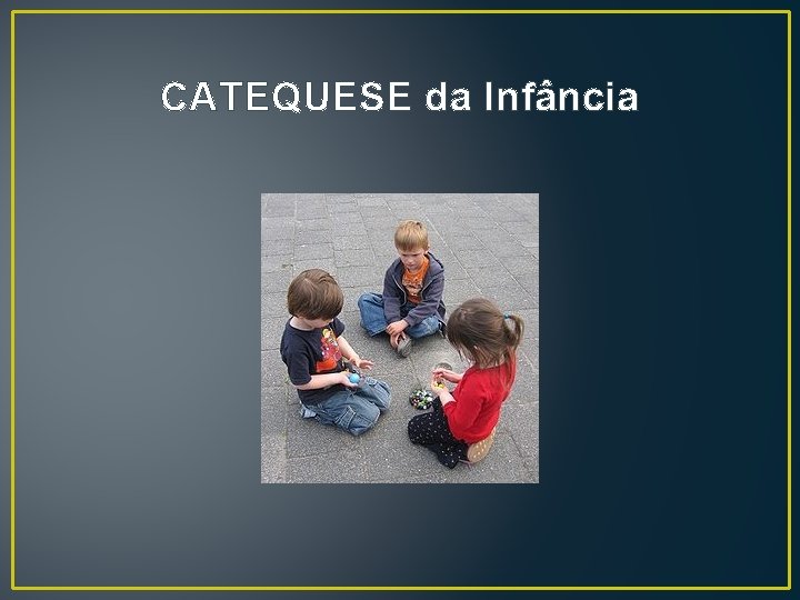 CATEQUESE da Infância 