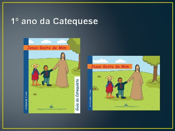 1º ano da Catequese 