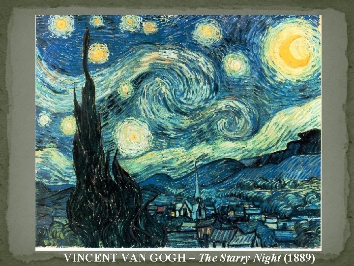 VINCENT VAN GOGH – The Starry Night (1889) 