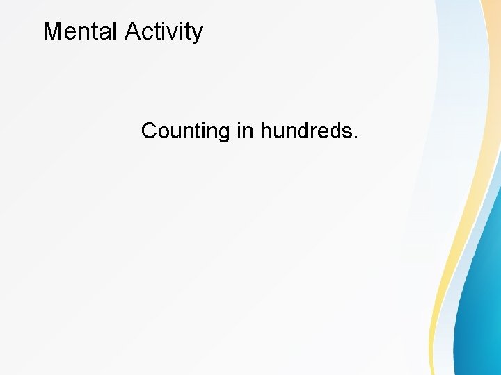 Mental Activity Counting in hundreds. 