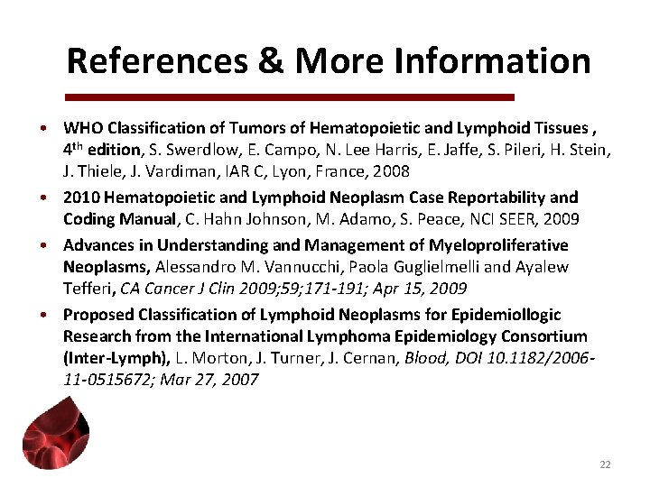 References & More Information • WHO Classification of Tumors of Hematopoietic and Lymphoid Tissues