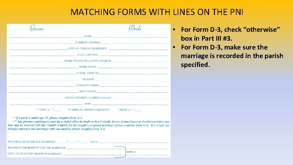 MATCHING FORMS WITH LINES ON THE PNI • Form D-3, check “otherwise” box in