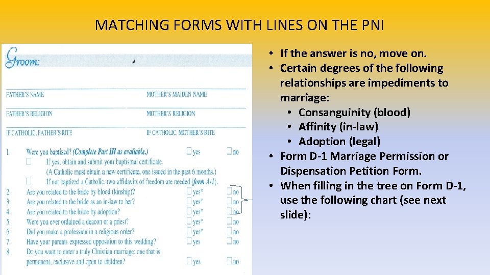 MATCHING FORMS WITH LINES ON THE PNI • If the answer is no, move