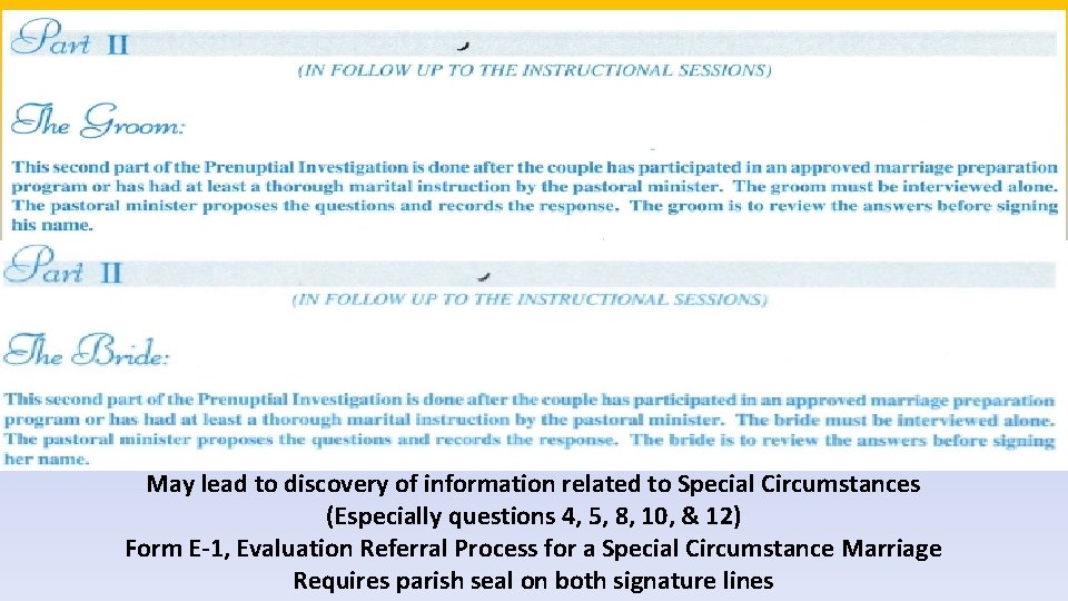 May lead to discovery of information related to Special Circumstances (Especially questions 4, 5,