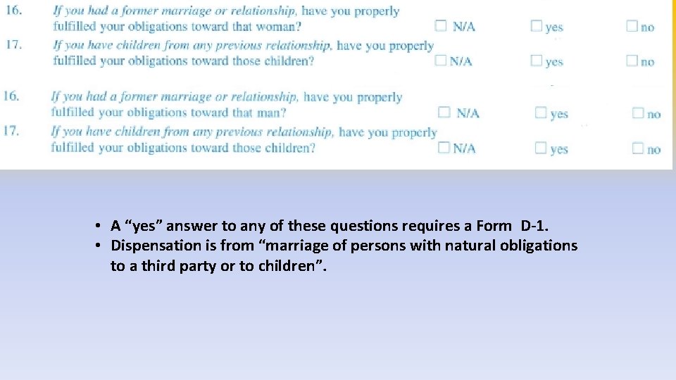  • A “yes” answer to any of these questions requires a Form D-1.