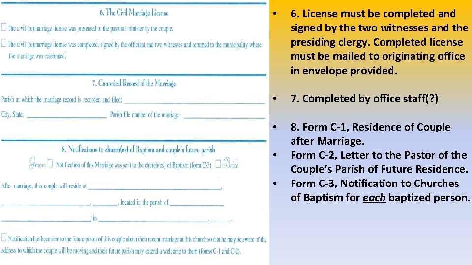  • 6. License must be completed and signed by the two witnesses and