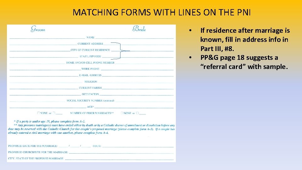 MATCHING FORMS WITH LINES ON THE PNI • • If residence after marriage is