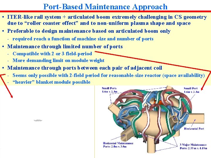 Port-Based Maintenance Approach • ITER-like rail system + articulated boom extremely challenging in CS