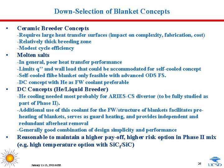 Down-Selection of Blanket Concepts • Ceramic Breeder Concepts -Requires large heat transfer surfaces (impact