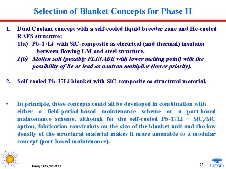 Selection of Blanket Concepts for Phase II 1. Dual Coolant concept with a self-cooled