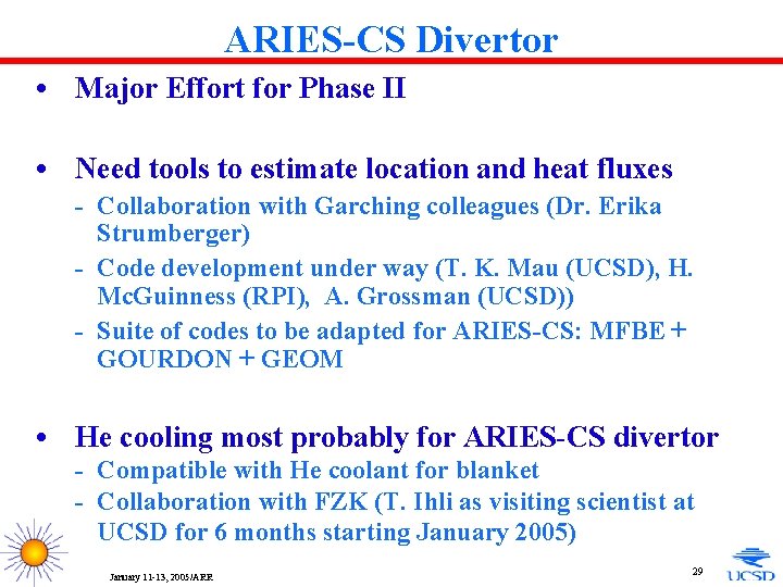 ARIES-CS Divertor • Major Effort for Phase II • Need tools to estimate location