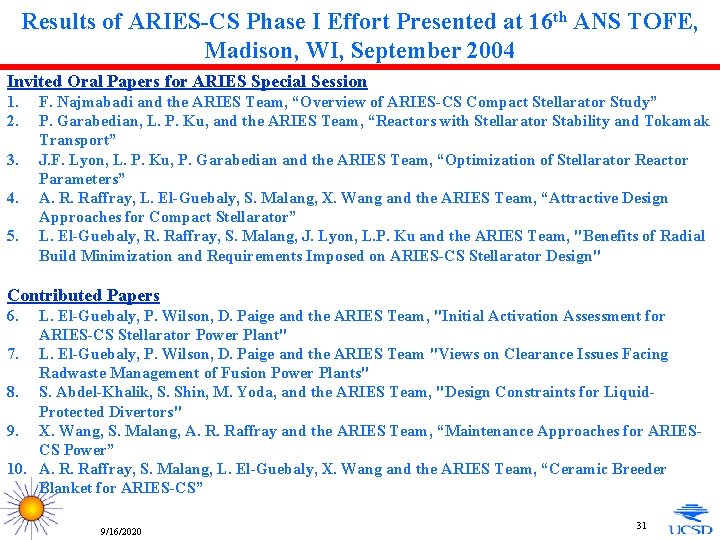 Results of ARIES-CS Phase I Effort Presented at 16 th ANS TOFE, Madison, WI,