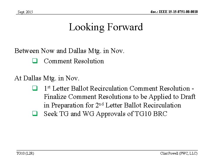 doc. : IEEE 15 -15 -0751 -00 -0010 Sept. 2015 Looking Forward Between Now doc. : IEEE 15 -15 -0751 -00 -0010 Sept. 2015 Looking Forward Between Now