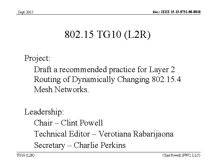 doc. : IEEE 15 -15 -0751 -00 -0010 Sept. 2015 802. 15 TG 10 doc. : IEEE 15 -15 -0751 -00 -0010 Sept. 2015 802. 15 TG 10