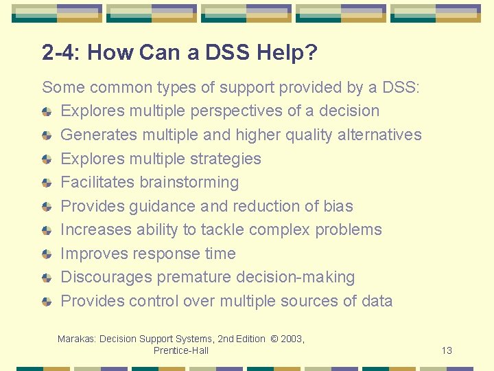 2 -4: How Can a DSS Help? Some common types of support provided by
