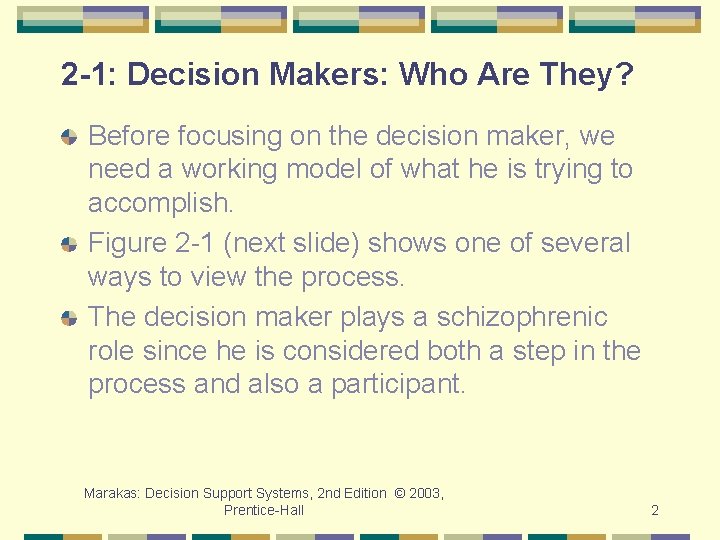 2 -1: Decision Makers: Who Are They? Before focusing on the decision maker, we