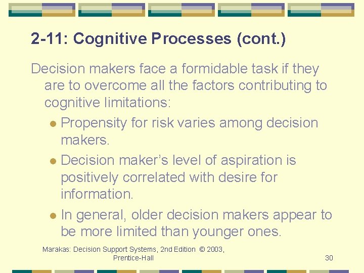 2 -11: Cognitive Processes (cont. ) Decision makers face a formidable task if they