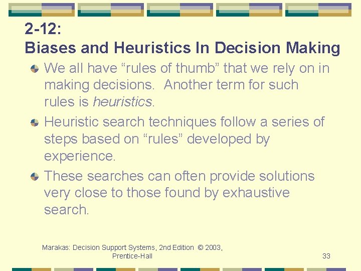 2 -12: Biases and Heuristics In Decision Making We all have “rules of thumb”